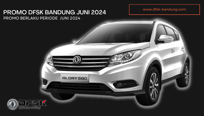 promo-dfsk-bandung-juni-2024